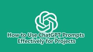 ChatGPT Prompts Tips: How to Use It Effectively for Your Projects