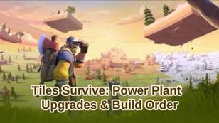 Tiles Survive: Power Plant – Upgrades & Build Order