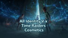 All Identity V x Time Raiders Crossover Event Cosmetics