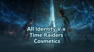All Identity V x Time Raiders Crossover Event Cosmetics