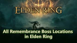 All Remembrance Boss Locations in Elden Ring