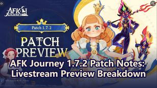 Примечания к патчу 1.7.2 для AFK Journey: разбор превью с прямой трансляции