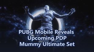 PUBG Mobile Reveals Upcoming PDP Mummy Ultimate Set