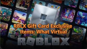 RBLX GiftCard Exclusive Items:What Virtual Items Do You Get?