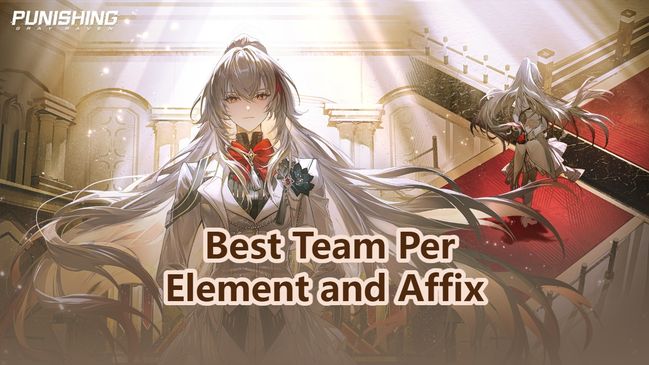 Best Team Per Element and Affix - Punishing: Gray Raven