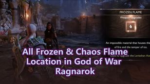 All Frozen & Chaos Flame Location in God of War Ragnarok