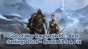 God of War Ragnarök PC: Best Settings 2026 – Boost FPS & Fix