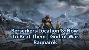 Berserkers Location & How To Beat Them | God of War Ragnarok