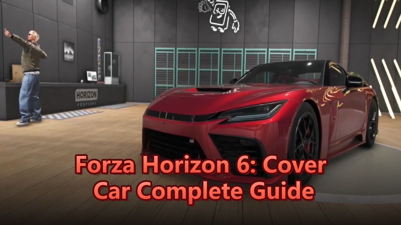 Forza Horizon 6: Cover Car Complete Guide
