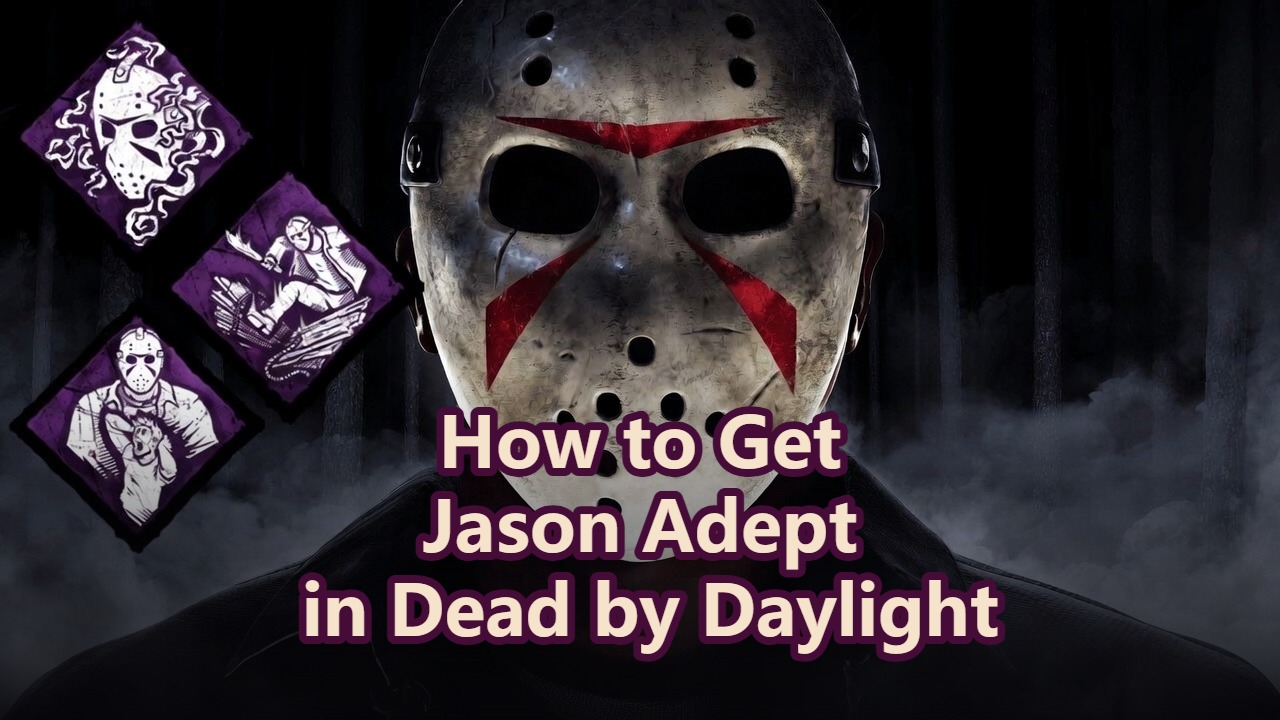 How to Get Jason Adept in Dead by Daylight