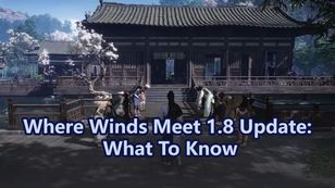 Where Winds Meet 1.8 Version: Pet, Residence Building, and More
