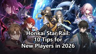 Honkai Star Rail: 10 Tips for New Players in 2026