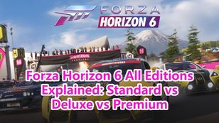 Forza Horizon 6 All Editions: Standard vs Deluxe vs Premium