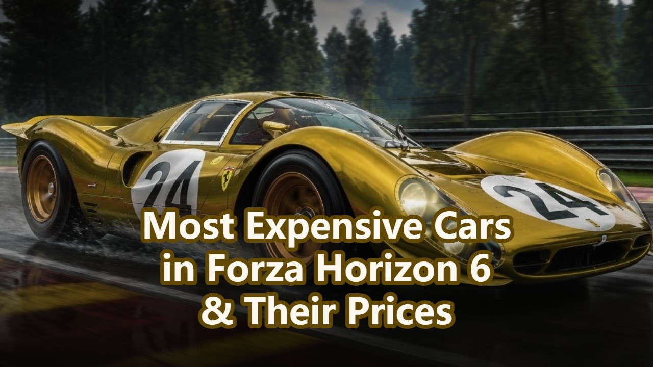 Most Expensive Cars in Forza Horizon 6 And Their Prices