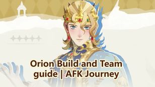 Orion Build and Team guide | AFK Journey