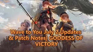 Wave to You July 2 Updates & Patch Notes| GODDESS OF VICTORY