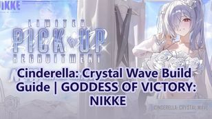Cinderella: Crystal Wave Build Guide | GODDESS OF VICTORY