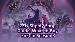 Chaos Zero Nightmare Supply Shop Guide:What To Buy in Season 3