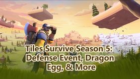 Tiles Survive Season 5: Defense Event, Dragon Egg, & More
