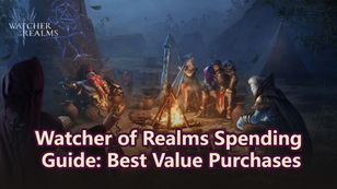 Watcher of Realms Spending Guide: Best Value Purchases