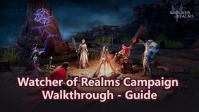 Watcher of Realms Campaign Walkthrough - Guide