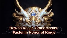 How to Reach Grandmaster Faster in Honor of Kings