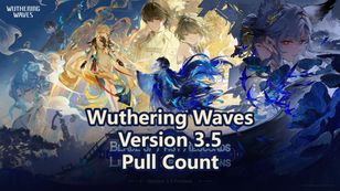 Wuthering Waves Version 3.5 Pull Count: How Many Pulls can we get?