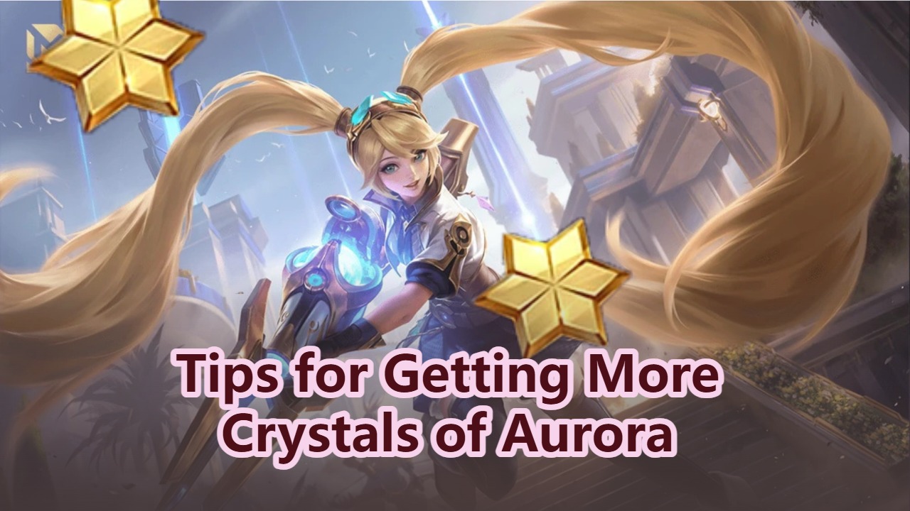 MLBB Crystal of Aurora Guide: Best Ways to Earn and Spend CoA