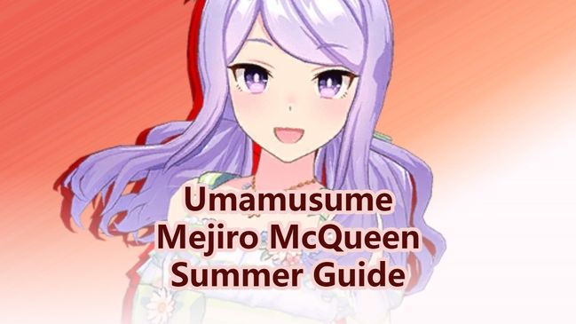 Uma Musume Pretty Derby: Summer Mejiro McQueen Guide