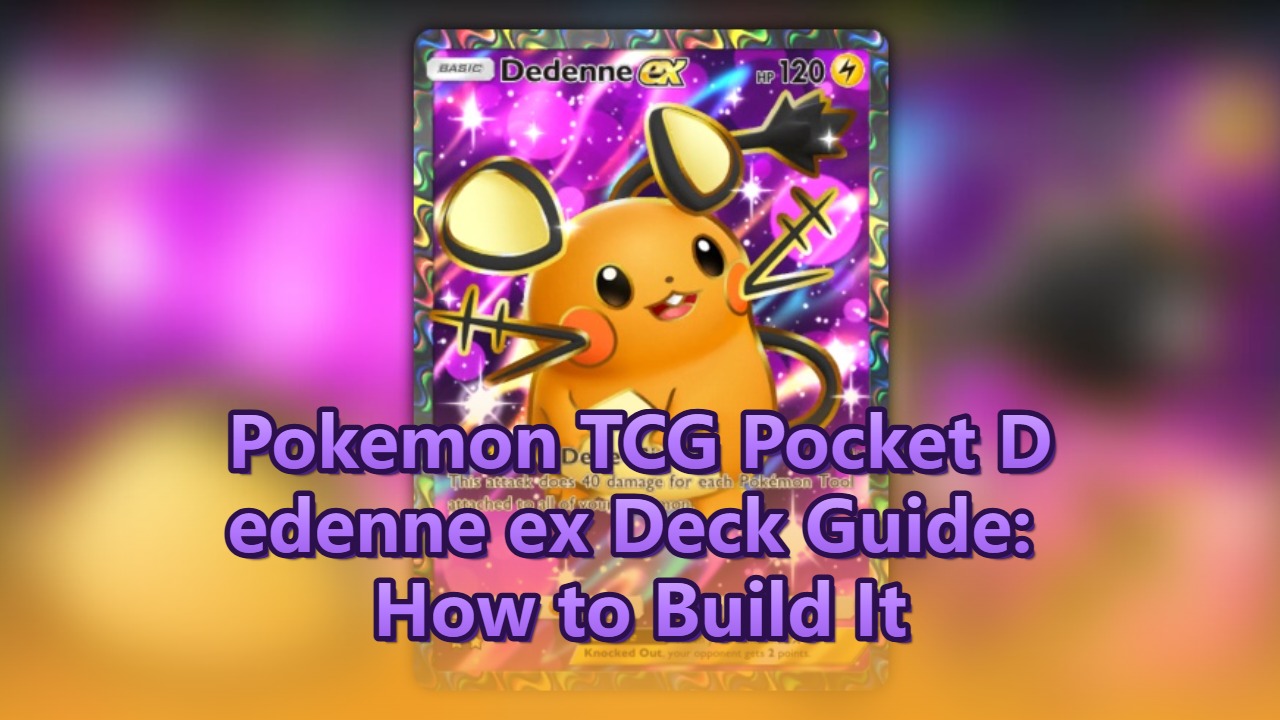 Pokemon TCG Pocket Dedenne ex Deck Guide: How to Build It