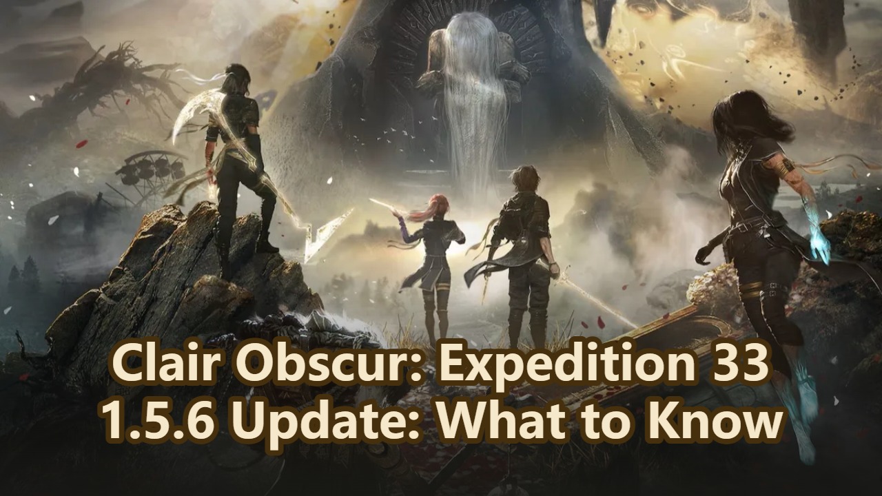 Clair Obscur: Expedition 33 1.5.6 Update: What to Know