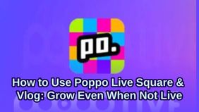 How to Use Poppo Live Square & Vlog: Grow Even When Not Live