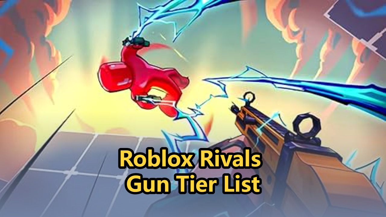 Roblox Rivals Gun Tier List 2026: Best Weapons