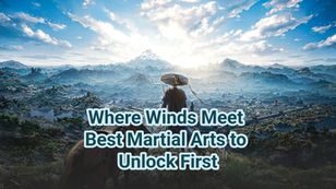 Where Winds Meet Martial Arts Guide: All Weapon Styles & Tier List