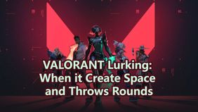VALORANT Lurking: When it Create Space and Throws Rounds