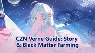 CZN Verne and Burning Life Guide:Story& Black Matter Farming