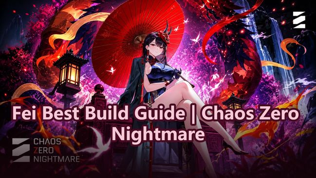 Fei Best Build Guide | Chaos Zero Nightmare