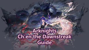 Arknights Ch'en Dawnstreak Build Guide: Skills & Module