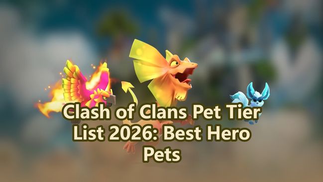 Clash of Clans Pet Tier List: Best Hero Pets
