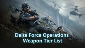 Delta Force Operations Weapon Tier List: Best Guns for Extraction