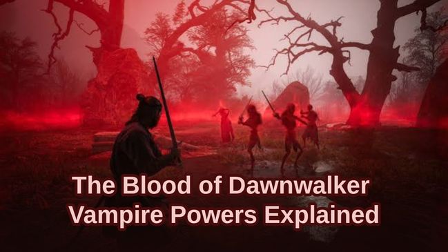 The Blood of Dawnwalker Vampire Powers Explained