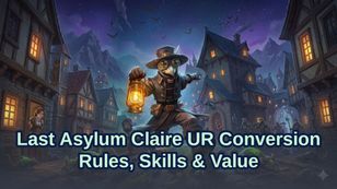 Last Asylum Claire UR Conversion: Rules, Skills & Value