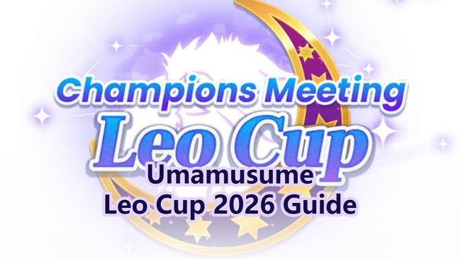 Uma Musume Pretty Derby: Leo Cup 2026 (CM16) Champions Meeting Guide