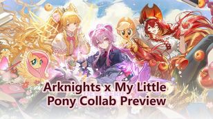 Arknights x My Little Pony Collab Preview