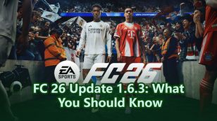 FC 26 Update 1.6.3: What You Should Know
