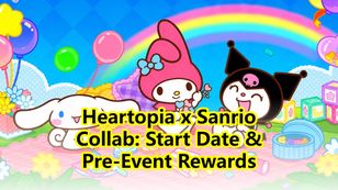 Heartopia x Sanrio Collab: Start Date & Pre-Event Rewards