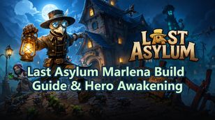 Last Asylum Marlena Build Guide & Hero Awakening