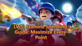 LWS: Stamina Spending Guide: Maximize Every Point