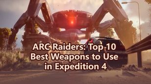 ARC Raiders Weapon Tier list: Top 10 Best Weapons to Use in Expedition 4