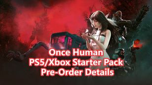 Once Human PS5/Xbox Starter Pack: Pre-Order Bundle & Content